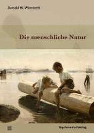 Die menschliche Natur de Donald W. Winnicott