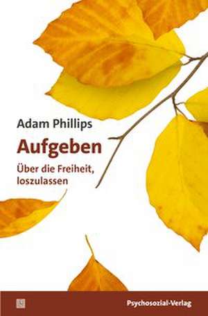 Aufgeben de Adam Phillips
