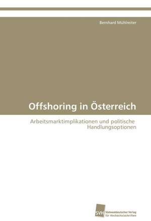 Offshoring in Österreich de Bernhard Mühlreiter