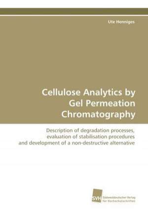 Cellulose Analytics by Gel Permeation Chromatography de Ute Henniges