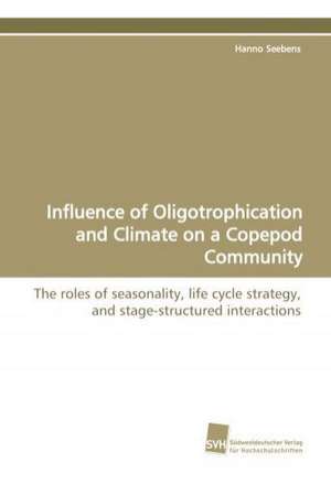 Influence of Oligotrophication and Climate on a Copepod Community de Hanno Seebens