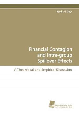 Financial Contagion and Intra-Group Spillover Effects: Insights from Cern Physicists de Bernhard Mayr