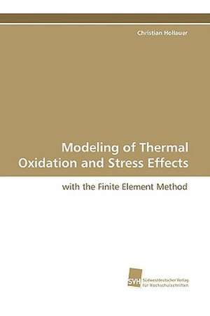 Modeling of Thermal Oxidation and Stress Effects de Christian Hollauer