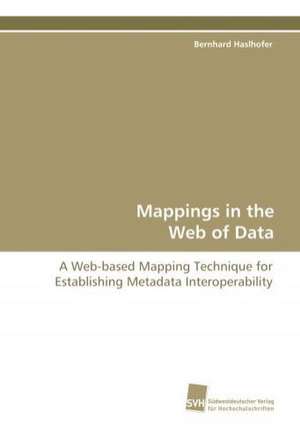 Mappings in the Web of Data de Bernhard Haslhofer