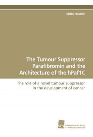 The Tumour Suppressor Parafibromin and the Architecture of the Hpaf1c: A Novel Histone Lysine Mono-Methyltransferase de Florian Kowalke