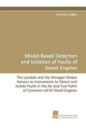 Model-Based Detection and Isolation of Faults of Diesel Engines de Alexander Schilling