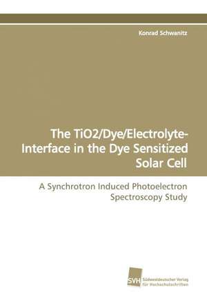 The Tio2/Dye/Electrolyte- Interface in the Dye Sensitized Solar Cell: A Novel Histone Lysine Mono-Methyltransferase de Konrad Schwanitz