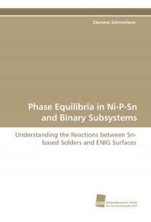 Phase Equilibria in Ni-P-Sn and Binary Subsystems de Clemens Schmetterer