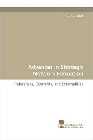 Advances in Strategic Network Formation de Berno Büchel