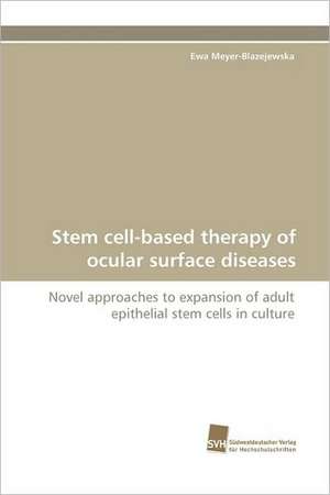 Stem Cell-Based Therapy of Ocular Surface Diseases: Communities in Private-Collective Innovation de Ewa Meyer-Blazejewska