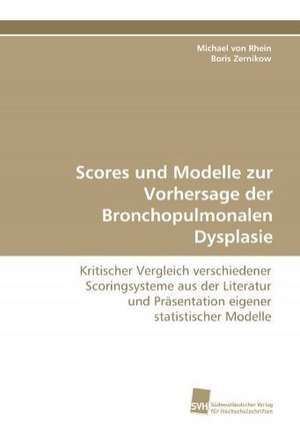 Scores und Modelle zur Vorhersage der Bronchopulmonalen Dysplasie de Michael von Rhein