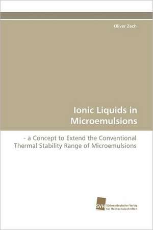 Ionic Liquids in Microemulsions de Oliver Zech