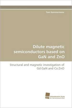 Dilute Magnetic Semiconductors Based on Gan and Zno: Wenn Patienten Sich Krank Machen de Tom Kammermeier