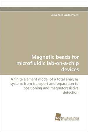 Magnetic Beads for Microfluidic Lab-On-A-Chip Devices: From Bulk to Heterostructures de Alexander Weddemann