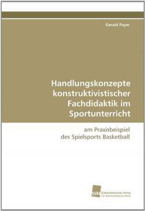 Handlungskonzepte Konstruktivistischer Fachdidaktik Im Sportunterricht: From Bulk to Heterostructures de Gerald Payer