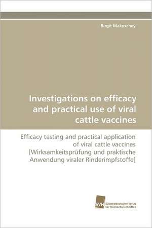 Investigations on Efficacy and Practical Use of Viral Cattle Vaccines: From Bulk to Heterostructures de Birgit Makoschey