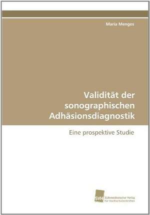 Validität der sonographischen Adhäsionsdiagnostik de Maria Menges