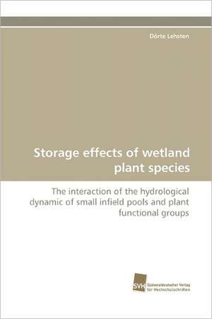 Storage Effects of Wetland Plant Species: From Bulk to Heterostructures de Dörte Lehsten