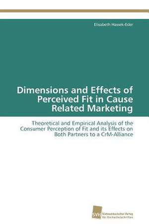 Dimensions and Effects of Perceived Fit in Cause Related Marketing de Elisabeth Hassek-Eder