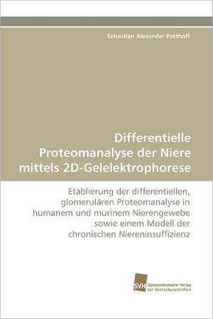 Differentielle Proteomanalyse Der Niere Mittels 2D-Gelelektrophorese: Quinone Oxidoreductase de Sebastian Alexander Potthoff