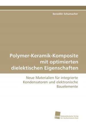 Polymer-Keramik-Komposite Mit Optimierten Dielektischen Eigenschaften: Quinone Oxidoreductase de Benedikt Schumacher