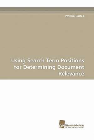 Using Search Term Positions for Determining Document Relevance de Patricio Galeas