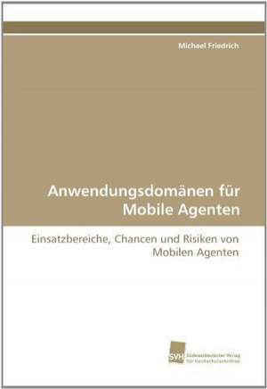 Anwendungsdomanen Fur Mobile Agenten: Finding Out about Getting in de Michael Friedrich