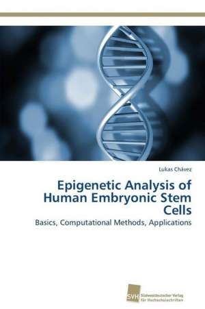 Epigenetic Analysis of Human Embryonic Stem Cells de Lukas Chávez