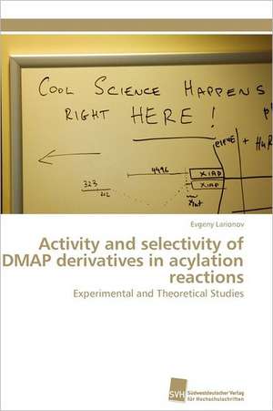 Activity and Selectivity of Dmap Derivatives in Acylation Reactions: A Novel Therapy to Stimulate Arteriogenesis de Evgeny Larionov