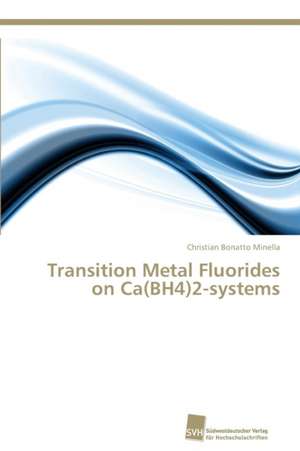 Transition Metal Fluorides on Ca(BH4)2-systems de Christian Bonatto Minella