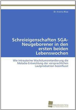 Schreieigenschaften Sga-Neugeborener in Den Ersten Beiden Lebenswochen: An Alternative Succession Route for Family Firms de Dr. Kristina Risse