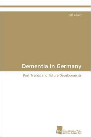 Dementia in Germany de Uta Ziegler