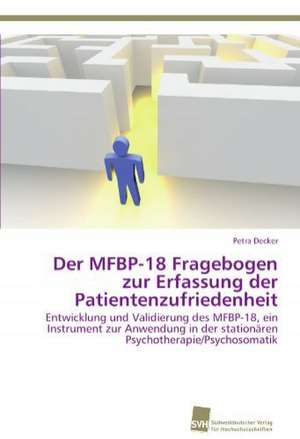 Der MFBP-18 Fragebogen zur Erfassung der Patientenzufriedenheit de Petra Decker