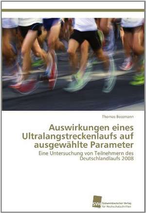 Auswirkungen eines Ultralangstreckenlaufs auf ausgewählte Parameter de Thomas Bossmann