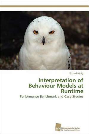 Interpretation of Behaviour Models at Runtime de Edzard Höfig