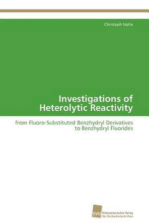 Investigations of Heterolytic Reactivity de Christoph Nolte