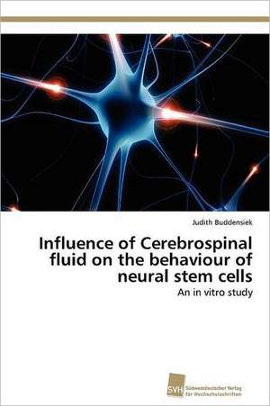 Influence of Cerebrospinal Fluid on the Behaviour of Neural Stem Cells: From Tissues to Atoms de Judith Buddensiek