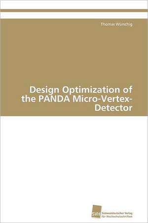 Design Optimization of the Panda Micro-Vertex-Detector: From Tissues to Atoms de Thomas Würschig