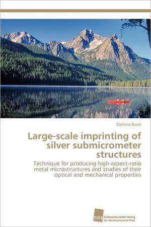 Large-Scale Imprinting of Silver Submicrometer Structures: Thin-Film Bulk Acoustic Resonators de Stefano Buzzi