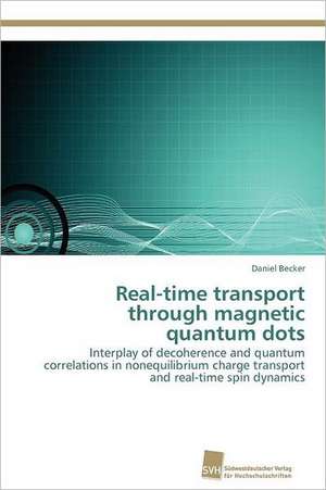 Real-Time Transport Through Magnetic Quantum Dots: Trimerbildung & Funktion de Daniel Becker