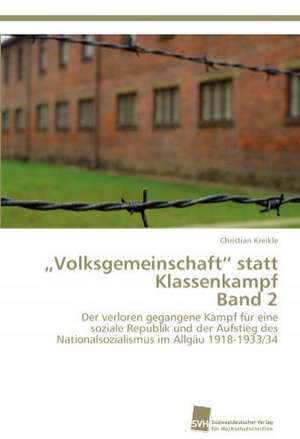 Volksgemeinschaft Statt Klassenkampf Band 2: Measurement and Source Allocation de Christian Kreikle