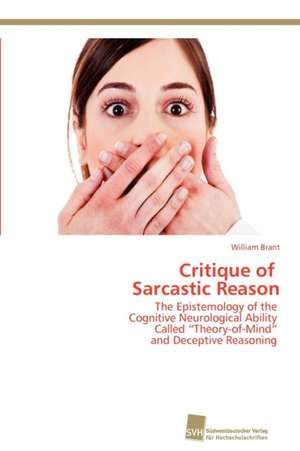 Critique of Sarcastic Reason de William Brant