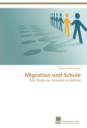 Migration und Schule de Anna Franziska Faust