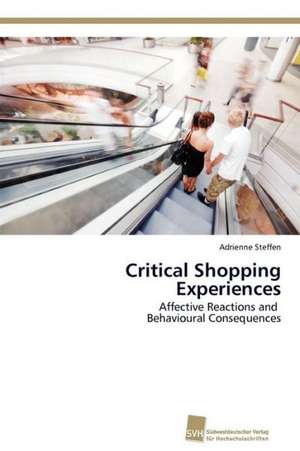 Critical Shopping Experiences de Adrienne Steffen