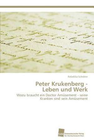 Peter Krukenberg - Leben und Werk de Rebekka Schröter