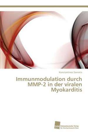 Immunmodulation durch MMP-2 in der viralen Myokarditis de Konstantinos Savvatis