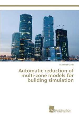 Automatic reduction of multi-zone models for building simulation de Matthias Gladt