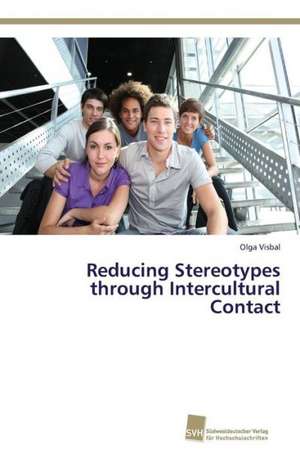 Reducing Stereotypes through Intercultural Contact de Olga Visbal