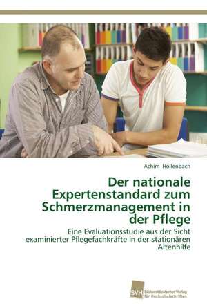 Der nationale Expertenstandard zum Schmerzmanagement in der Pflege de Achim Hollenbach