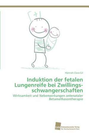 Induktion der fetalen Lungenreife bei Zwillings­schwangerschaften de Hannah Clara Gil